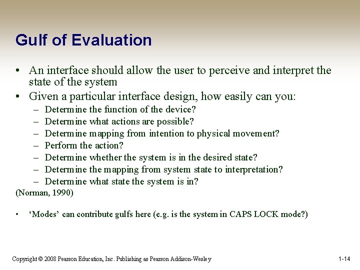 Gulf of Evaluation • An interface should allow the user to perceive and interpret