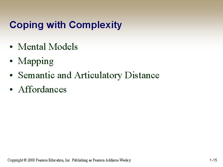 Coping with Complexity • • Mental Models Mapping Semantic and Articulatory Distance Affordances Copyright