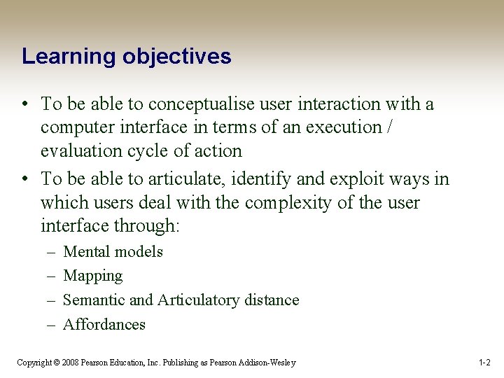 Learning objectives • To be able to conceptualise user interaction with a computer interface