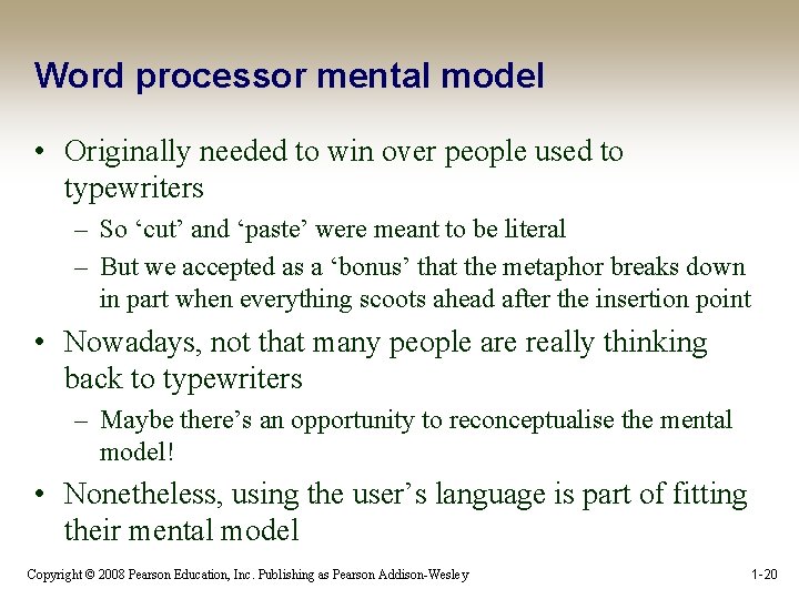 Word processor mental model • Originally needed to win over people used to typewriters