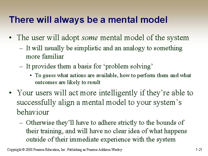 There will always be a mental model • The user will adopt some mental