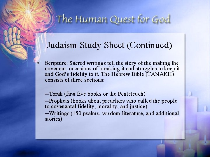 Judaism Study Sheet (Continued) • Scripture: Sacred writings tell the story of the making