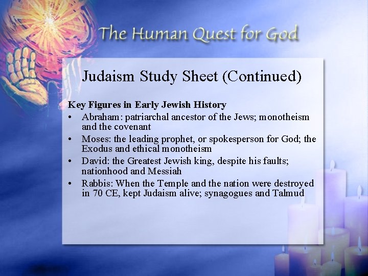 Judaism Study Sheet (Continued) Key Figures in Early Jewish History • Abraham: patriarchal ancestor