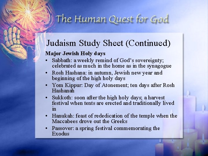 Judaism Study Sheet (Continued) Major Jewish Holy days • Sabbath: a weekly remind of