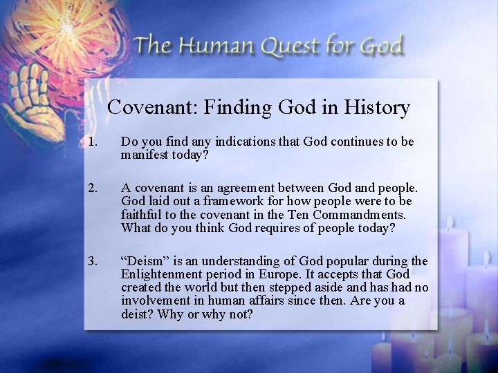 Covenant: Finding God in History 1. Do you find any indications that God continues