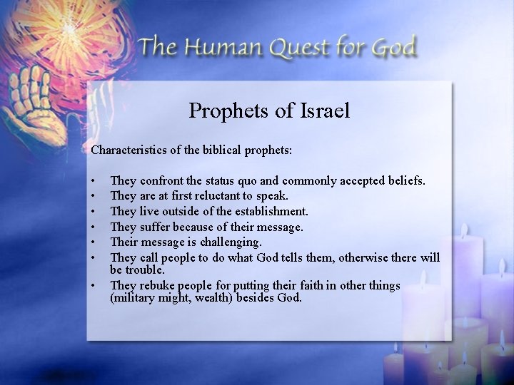 Prophets of Israel Characteristics of the biblical prophets: • • They confront the status