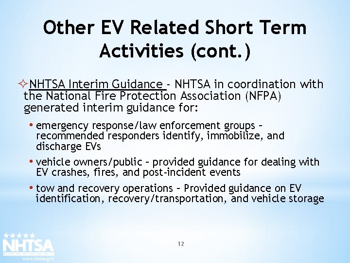 Other EV Related Short Term Activities (cont. ) ²NHTSA Interim Guidance - NHTSA in