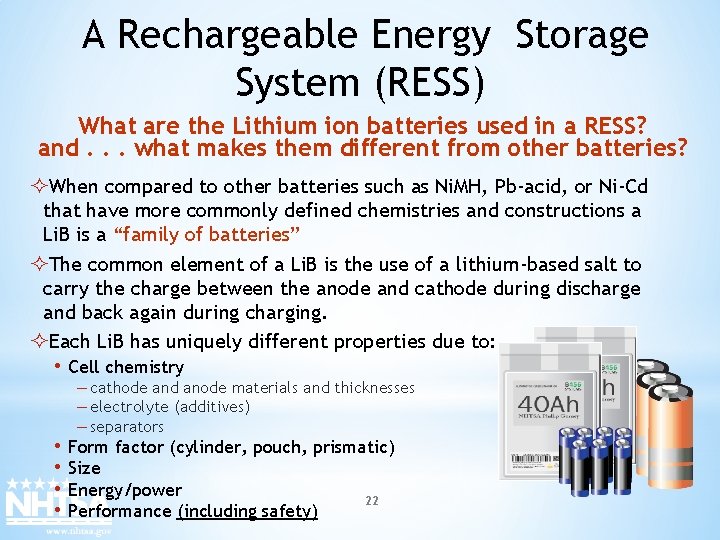 A Rechargeable Energy Storage System (RESS) What are the Lithium ion batteries used in