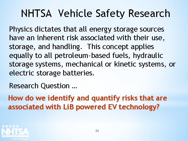 NHTSA Vehicle Safety Research Physics dictates that all energy storage sources have an inherent