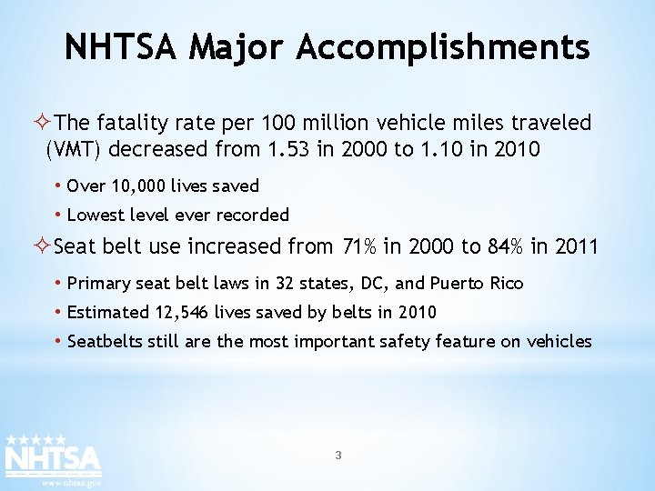 NHTSA Major Accomplishments ²The fatality rate per 100 million vehicle miles traveled (VMT) decreased