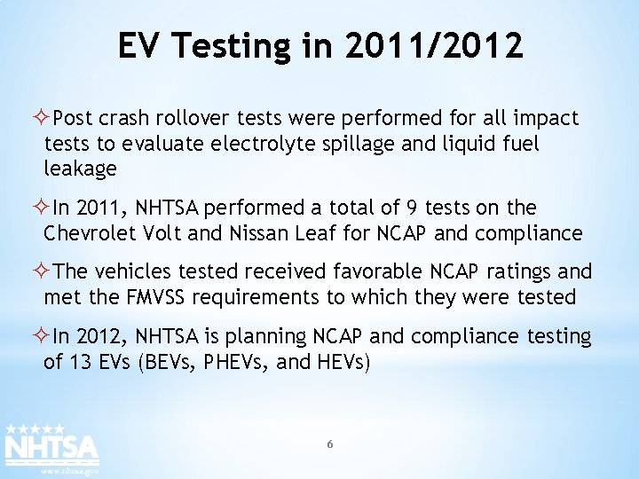 EV Testing in 2011/2012 ²Post crash rollover tests were performed for all impact tests