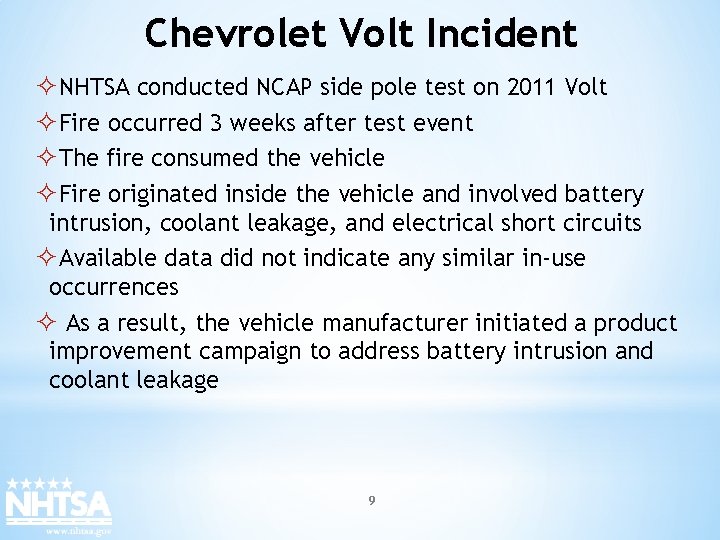 Chevrolet Volt Incident ²NHTSA conducted NCAP side pole test on 2011 Volt ²Fire occurred