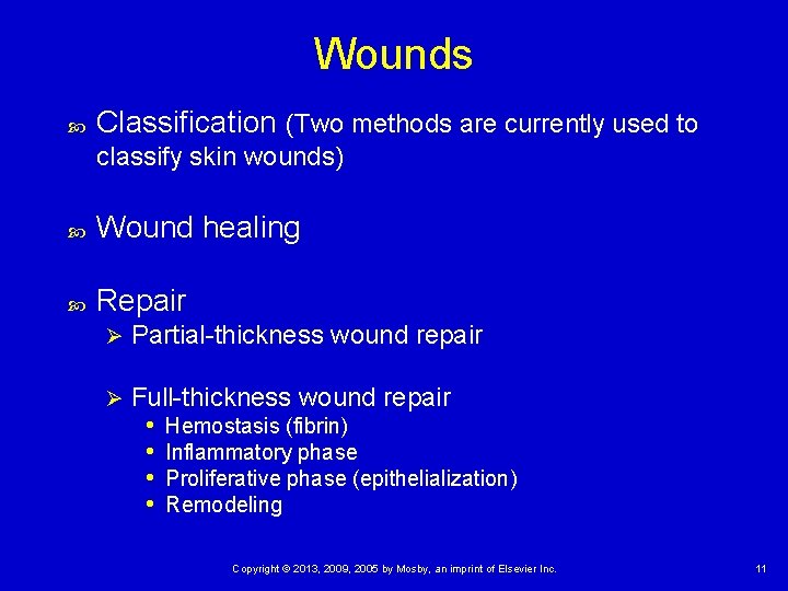 Wounds Classification (Two methods are currently used to classify skin wounds) Wound healing Repair Wounds Classification (Two methods are currently used to classify skin wounds) Wound healing Repair