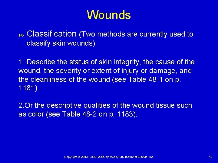 Wounds Classification (Two methods are currently used to classify skin wounds) 1. Describe the Wounds Classification (Two methods are currently used to classify skin wounds) 1. Describe the