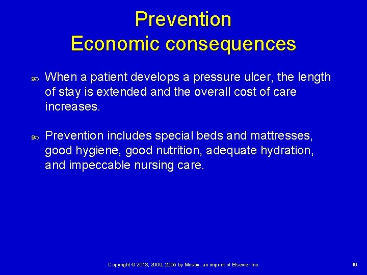 Prevention Economic consequences When a patient develops a pressure ulcer, the length of stay Prevention Economic consequences When a patient develops a pressure ulcer, the length of stay