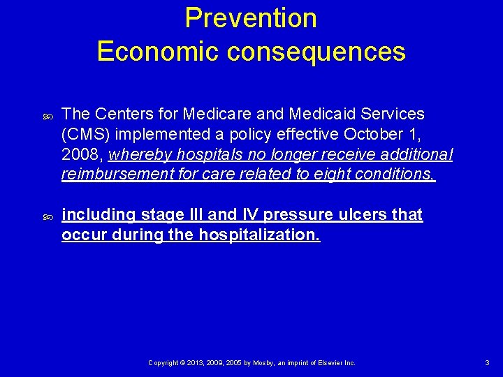 Prevention Economic consequences The Centers for Medicare and Medicaid Services (CMS) implemented a policy Prevention Economic consequences The Centers for Medicare and Medicaid Services (CMS) implemented a policy