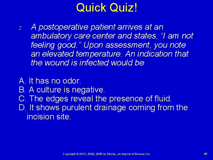 Quick Quiz! 2. A postoperative patient arrives at an ambulatory care center and states, Quick Quiz! 2. A postoperative patient arrives at an ambulatory care center and states,