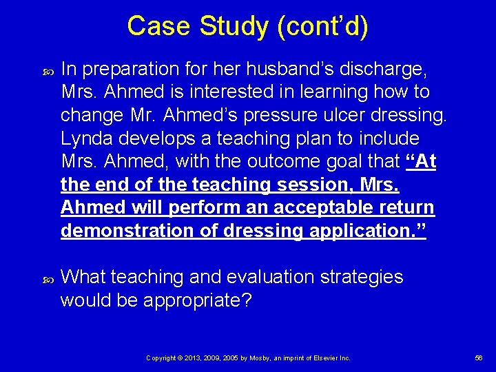 Case Study (cont’d) In preparation for her husband’s discharge, Mrs. Ahmed is interested in Case Study (cont’d) In preparation for her husband’s discharge, Mrs. Ahmed is interested in