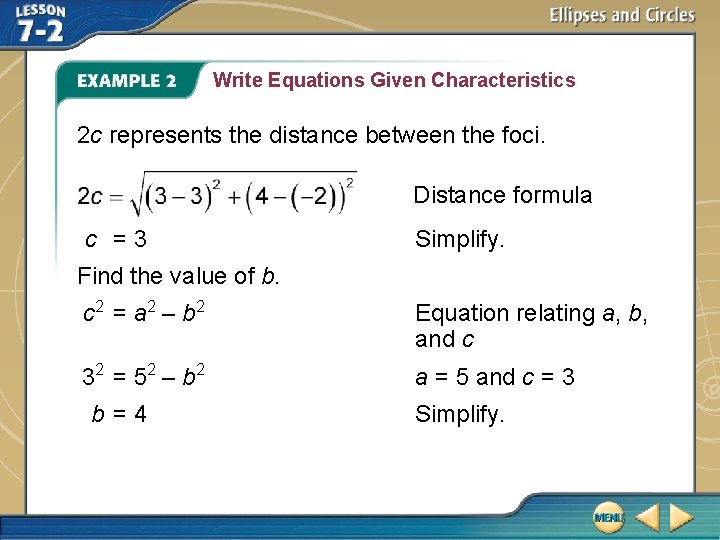 Write Equations Given Characteristics 2 c represents the distance between the foci. Distance formula