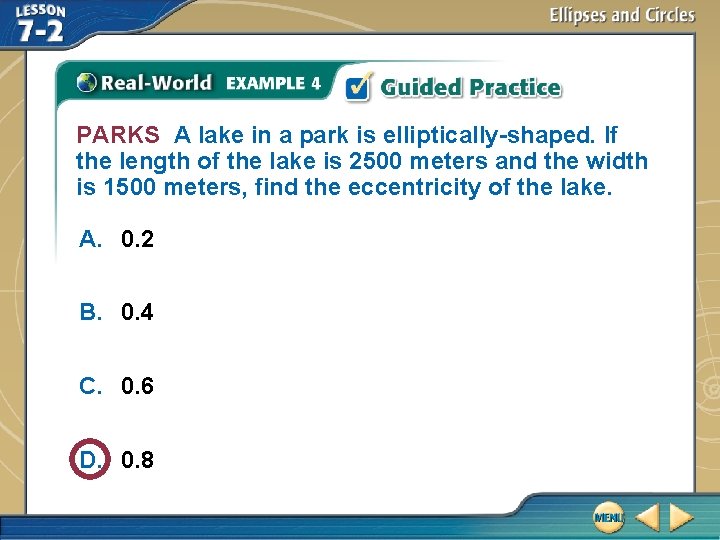 PARKS A lake in a park is elliptically-shaped. If the length of the lake