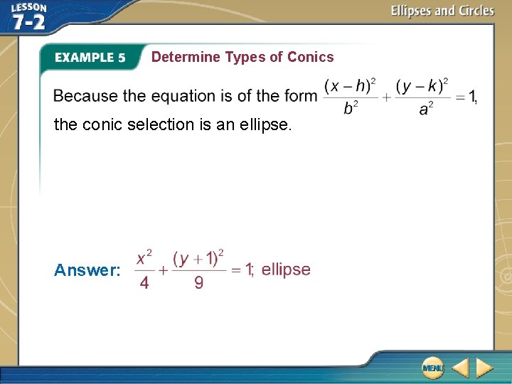 Determine Types of Conics the conic selection is an ellipse. Answer: 