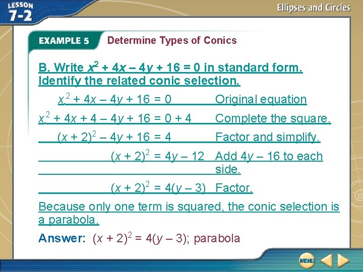 Determine Types of Conics B. Write x 2 + 4 x – 4 y