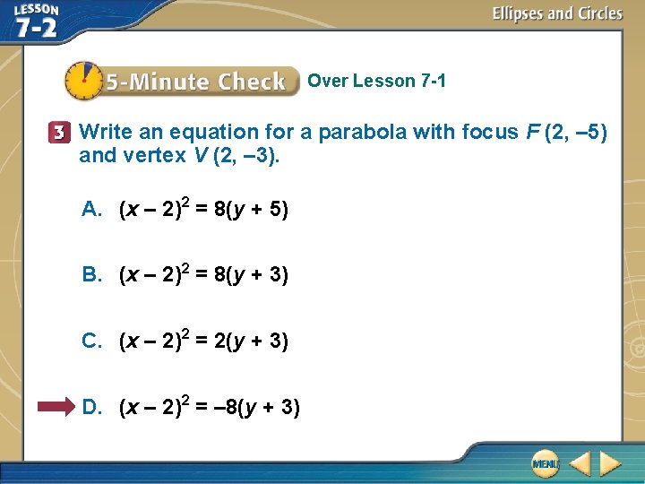 Over Lesson 7 -1 Write an equation for a parabola with focus F (2,