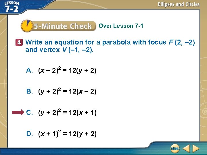 Over Lesson 7 -1 Write an equation for a parabola with focus F (2,