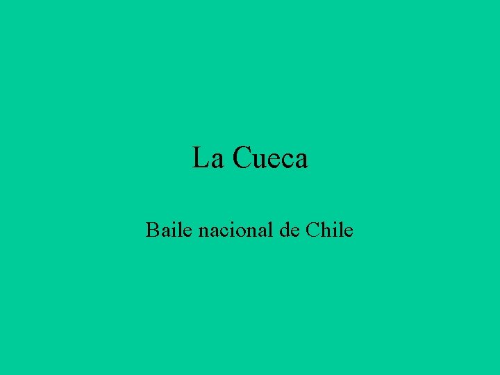 La Cueca Baile nacional de Chile 