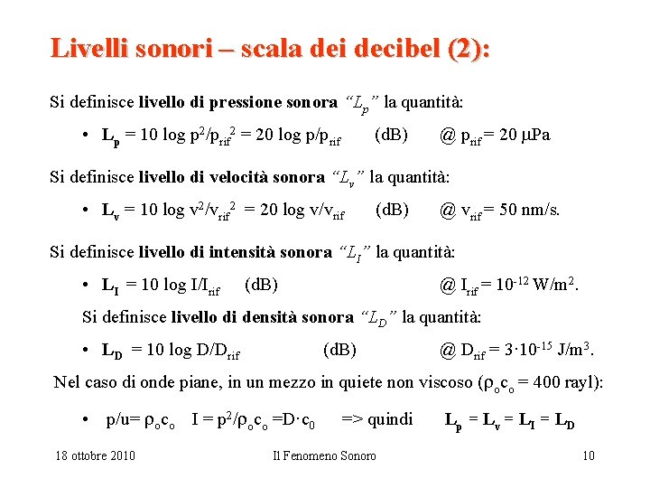 Livelli sonori – scala dei decibel (2): Si definisce livello di pressione sonora “Lp”