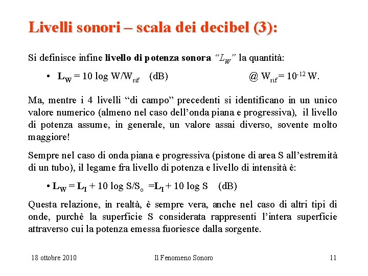 Livelli sonori – scala dei decibel (3): Si definisce infine livello di potenza sonora