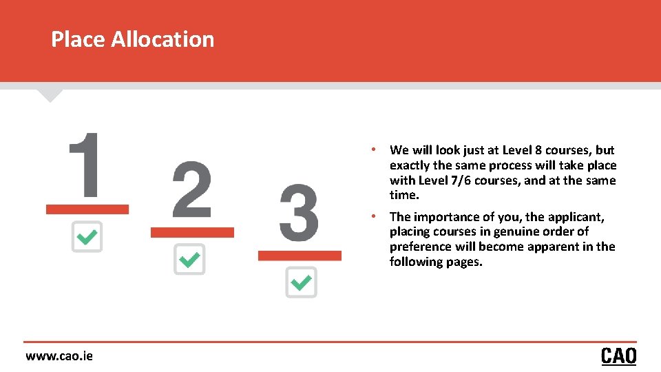 Place Allocation • We will look just at Level 8 courses, but exactly the Place Allocation • We will look just at Level 8 courses, but exactly the