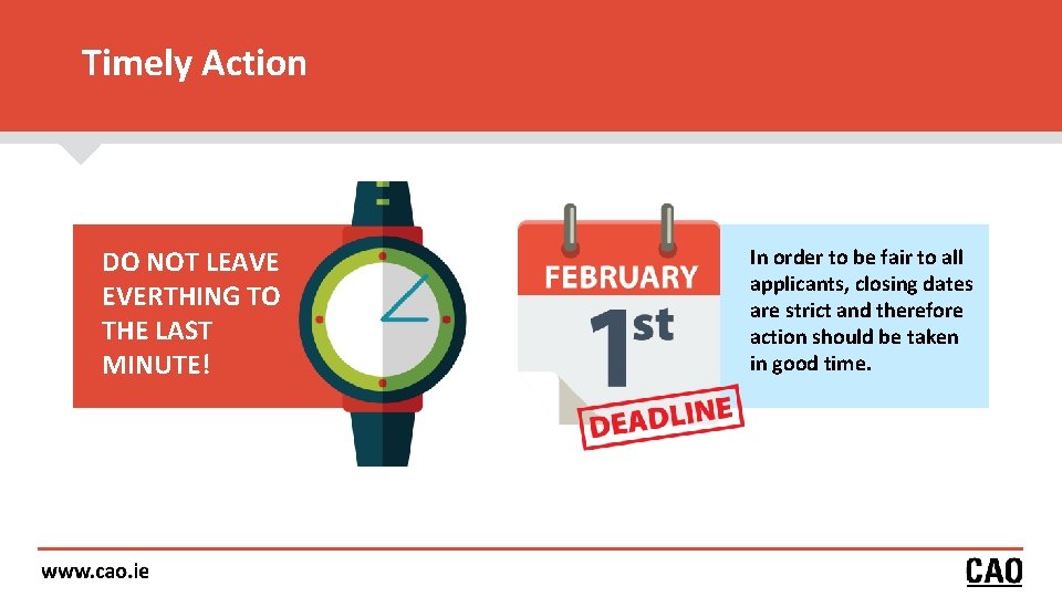 Timely Action DO NOT LEAVE EVERTHING TO THE LAST MINUTE! In order to be Timely Action DO NOT LEAVE EVERTHING TO THE LAST MINUTE! In order to be