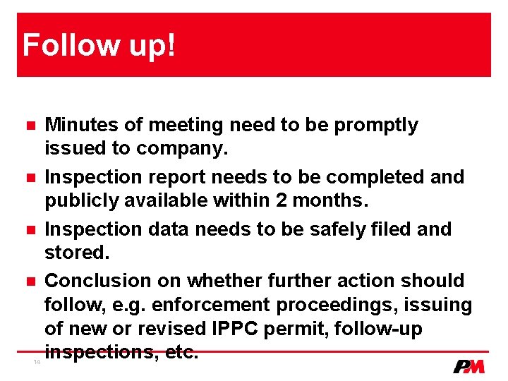 Follow up! n n 14 Minutes of meeting need to be promptly issued to