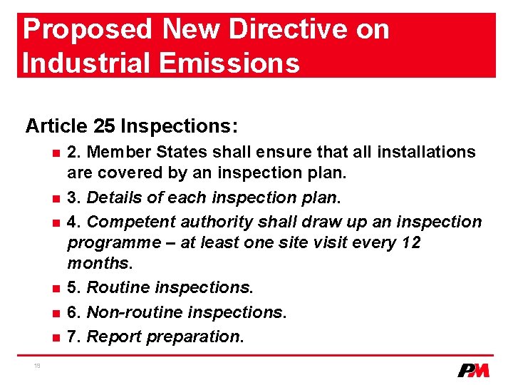 Proposed New Directive on Industrial Emissions Article 25 Inspections: n n n 19 2.