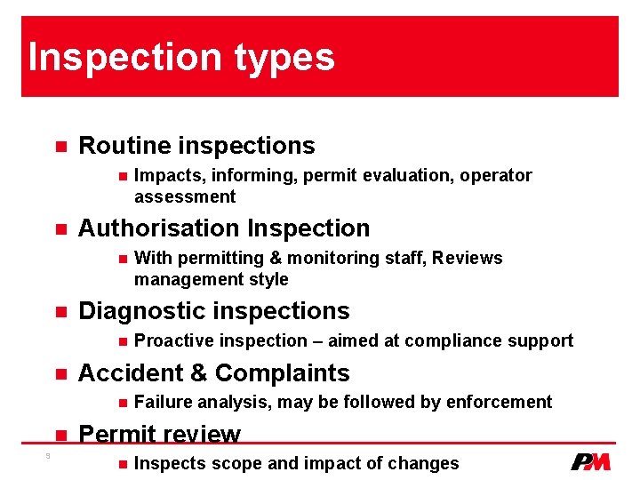 Inspection types n Routine inspections n n Authorisation Inspection n n 9 Proactive inspection