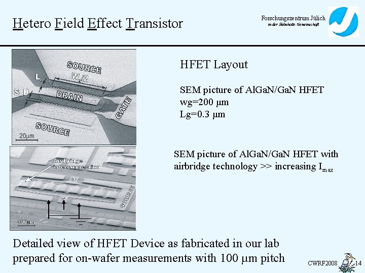 Hetero Field Effect Transistor Forschungszentrum Jülich in der Helmholtz-Gemeinschaft HFET Layout SEM picture of