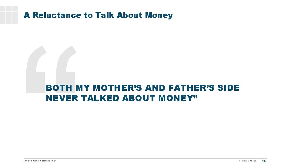 A Reluctance to Talk About Money BOTH MY MOTHER’S AND FATHER’S SIDE NEVER TALKED