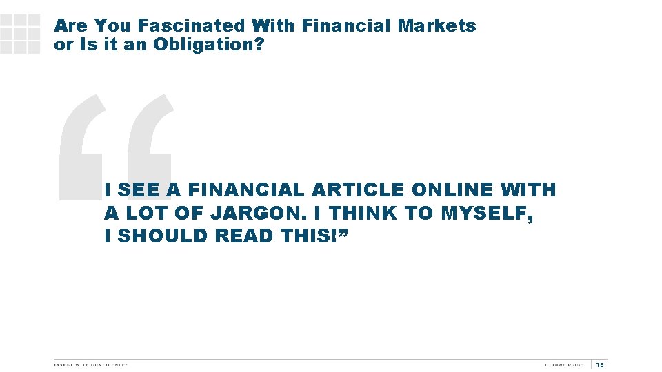 Are You Fascinated With Financial Markets or Is it an Obligation? I SEE A