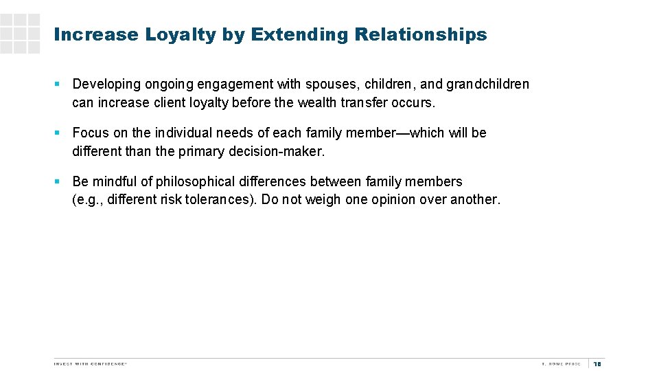 Increase Loyalty by Extending Relationships § Developing ongoing engagement with spouses, children, and grandchildren