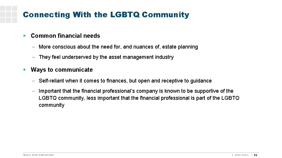 Connecting With the LGBTQ Community § Common financial needs – More conscious about the