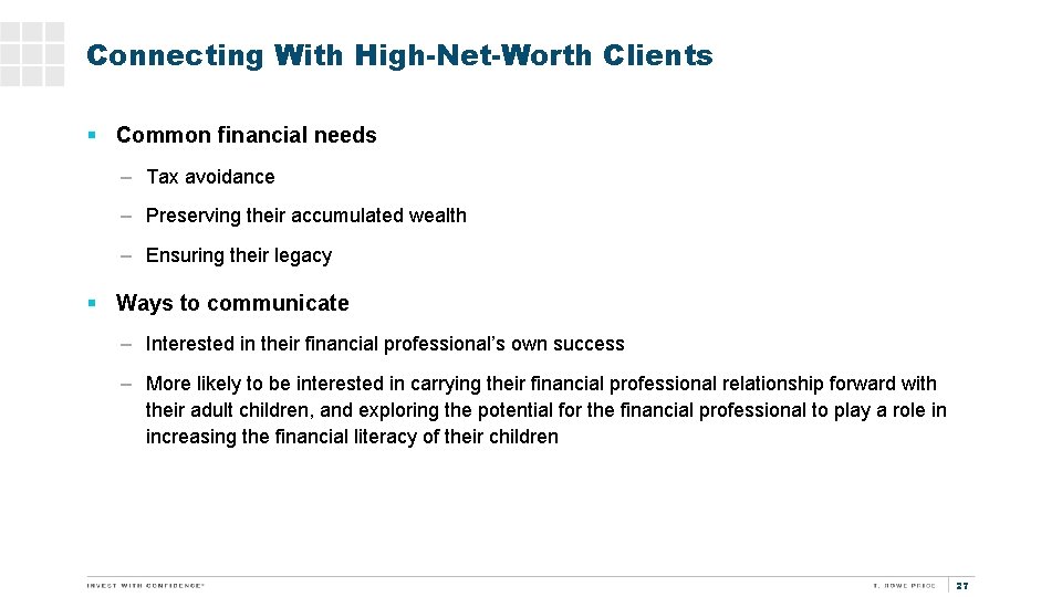 Connecting With High-Net-Worth Clients § Common financial needs – Tax avoidance – Preserving their