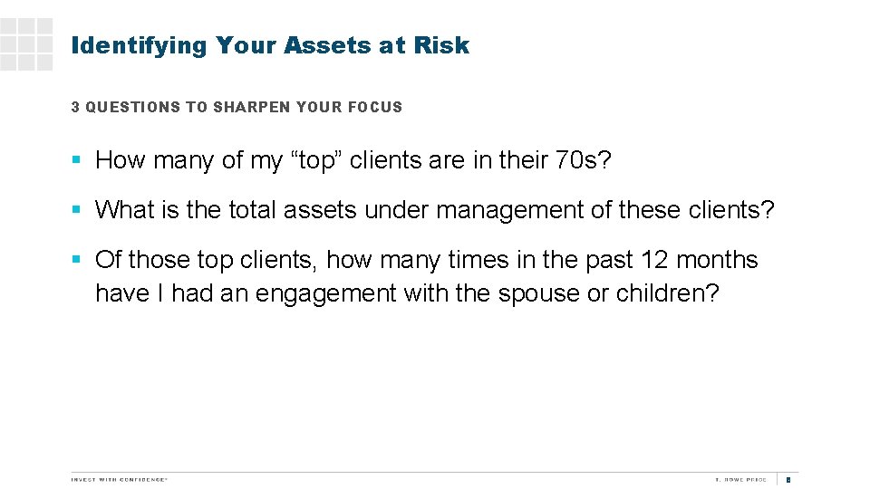 Identifying Your Assets at Risk 3 QUESTIONS TO SHARPEN YOUR FOCUS § How many
