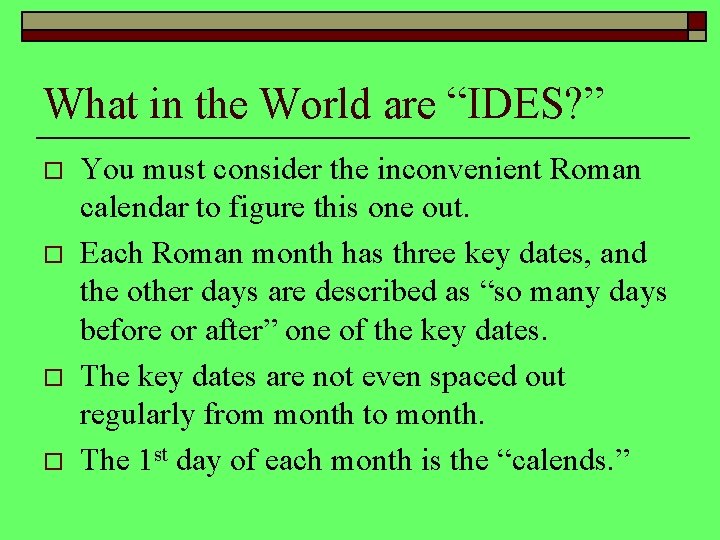 What in the World are “IDES? ” o o You must consider the inconvenient