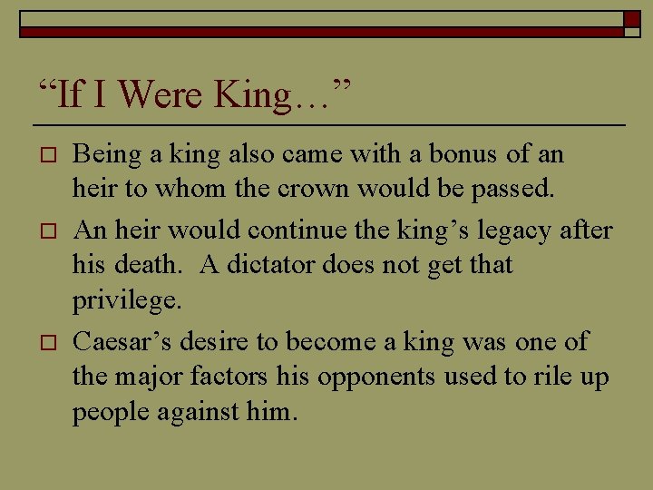 “If I Were King…” o o o Being a king also came with a