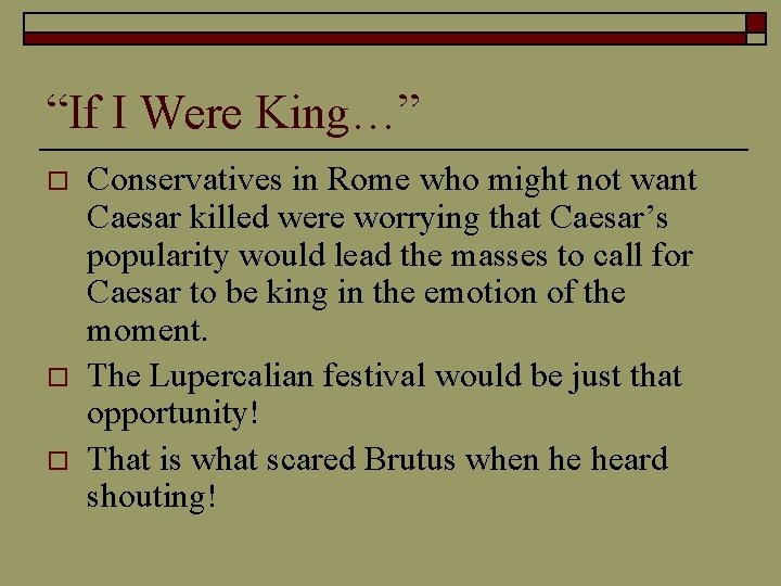 “If I Were King…” o o o Conservatives in Rome who might not want
