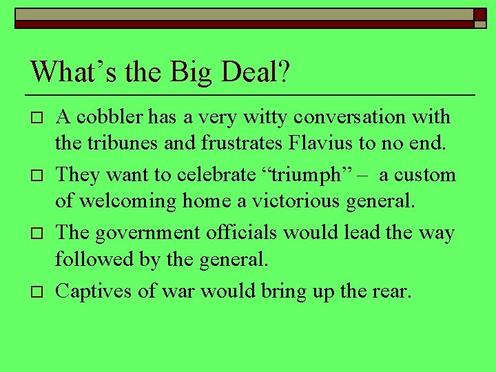 What’s the Big Deal? o o A cobbler has a very witty conversation with