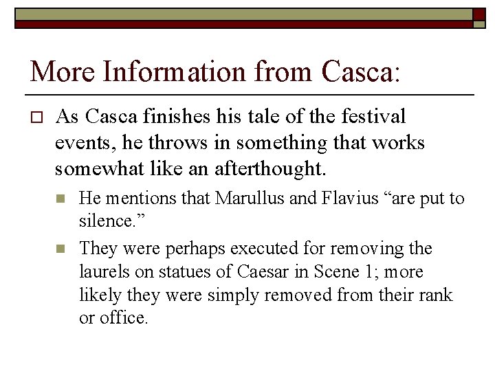 More Information from Casca: o As Casca finishes his tale of the festival events,