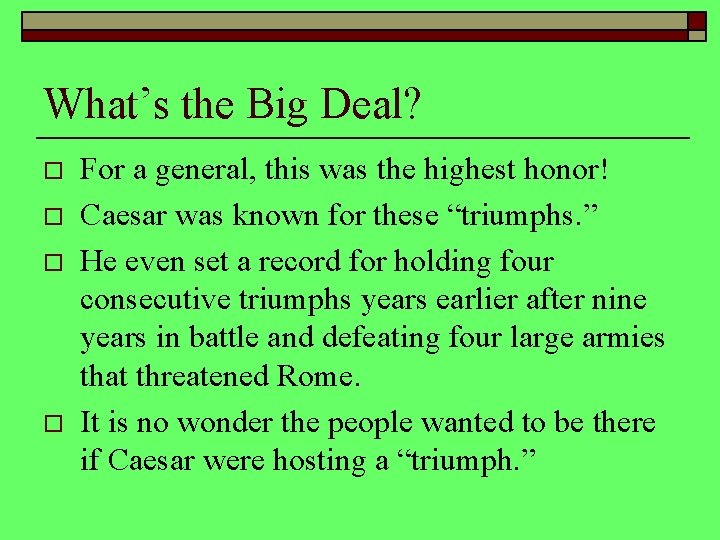 What’s the Big Deal? o o For a general, this was the highest honor!