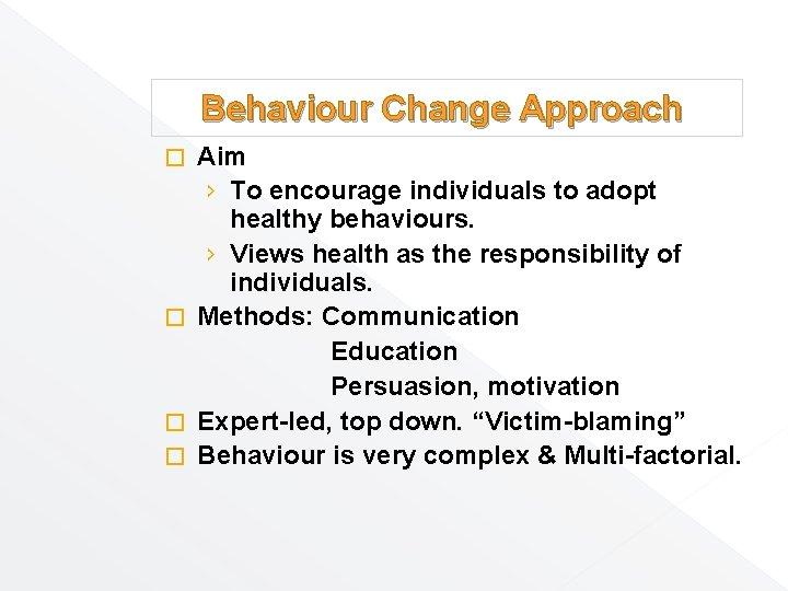 Behaviour Change Approach Aim › To encourage individuals to adopt healthy behaviours. › Views